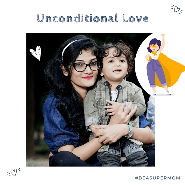 Unconditional Love as a Mother Blog by Anamika Shrivastava - Polka Tots