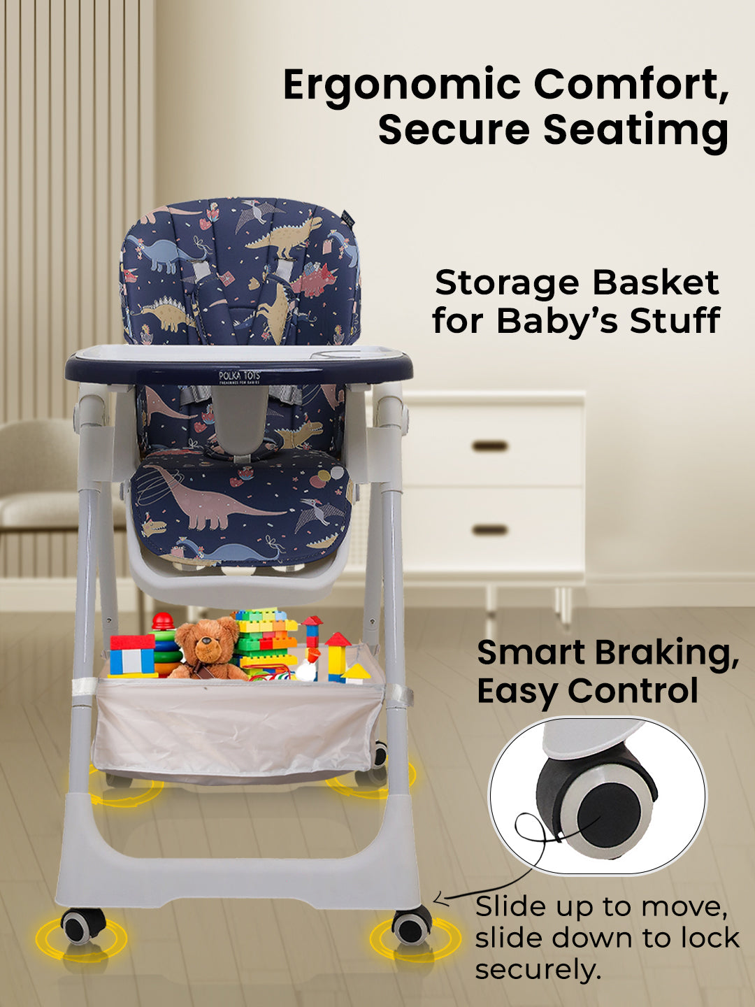 High chair with dinosaur pattern seat cover, storage basket, and smart braking system in a home setting.