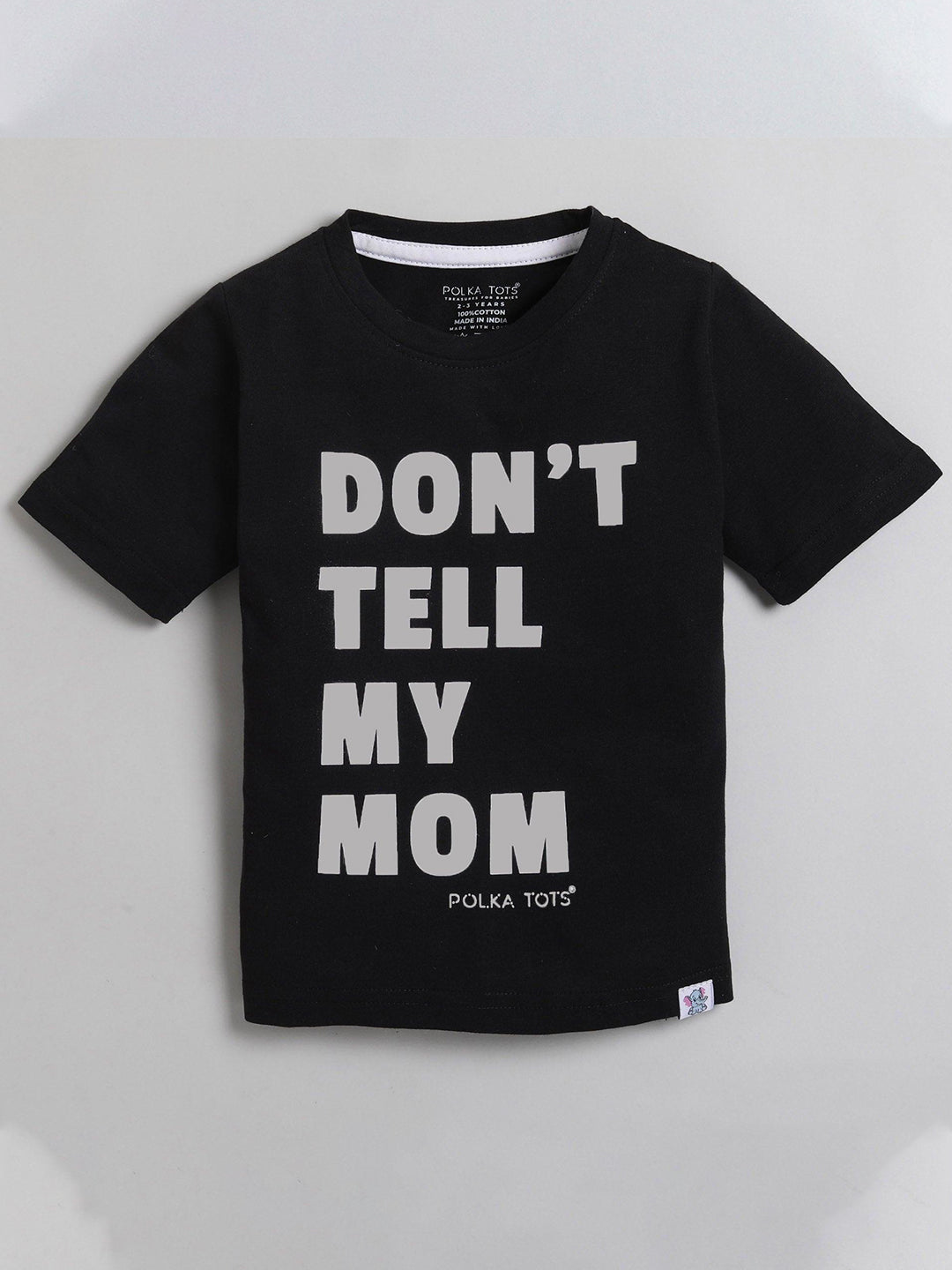 Polka Tots Half Sleeve Kids T-Shirt Dont Tell My MOM Print - Black